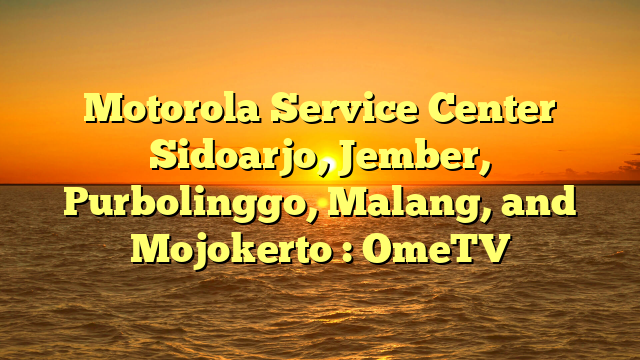 Service Center Motorola Malang