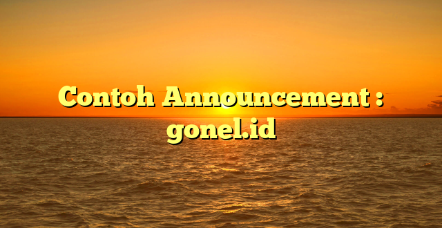 Contoh Announcement : gonel.id